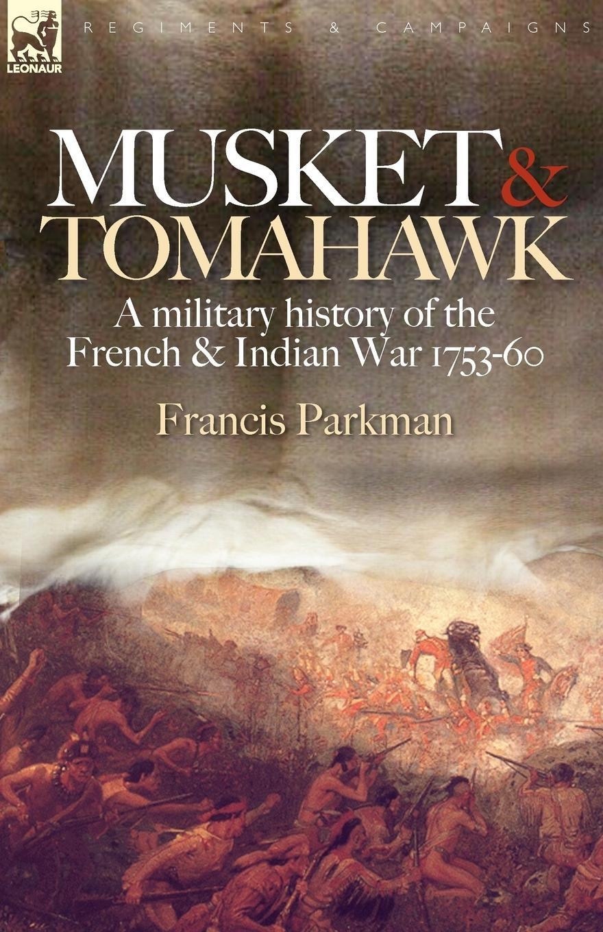 Cover: 9781846773099 | Musket & Tomahawk | Francis Jr. Parkman | Taschenbuch | Paperback