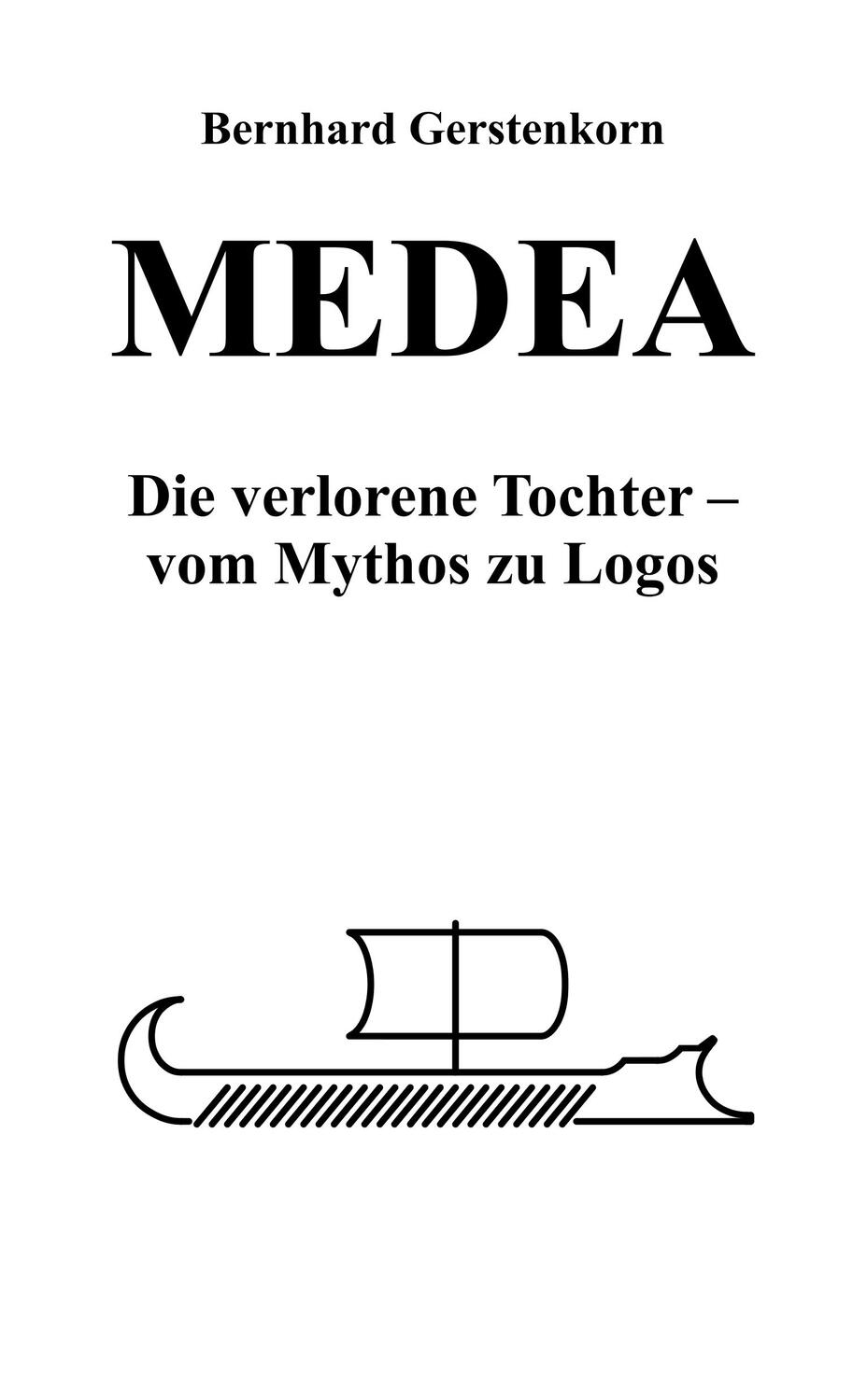 Cover: 9783748289289 | MEDEA, die verlorene Tochter | Vom Mythos zu Logos | Gerstenkorn