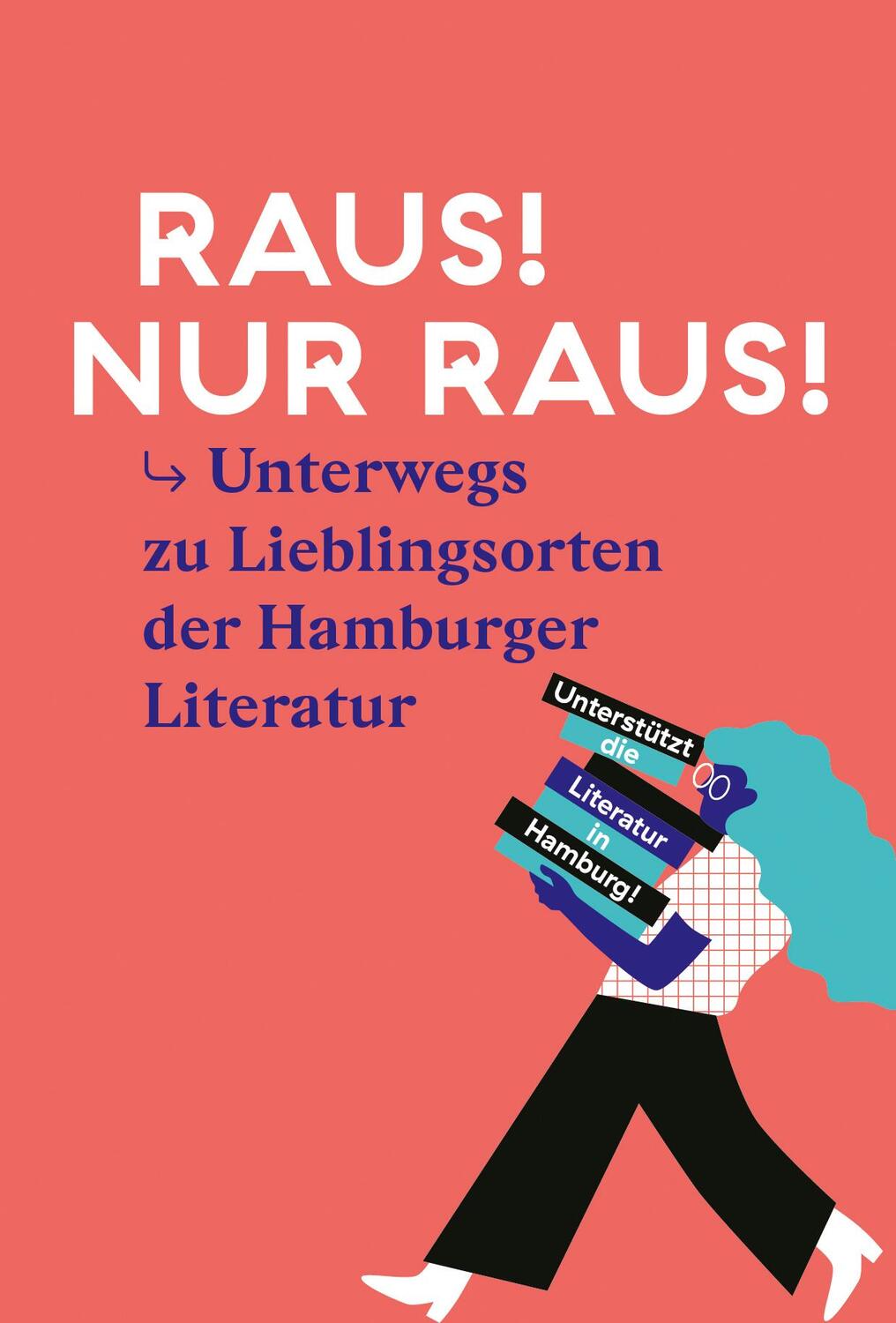Cover: 9783960605348 | Raus! Nur Raus! | Durch Hamburg mit der Literaturszene | Löher (u. a.)