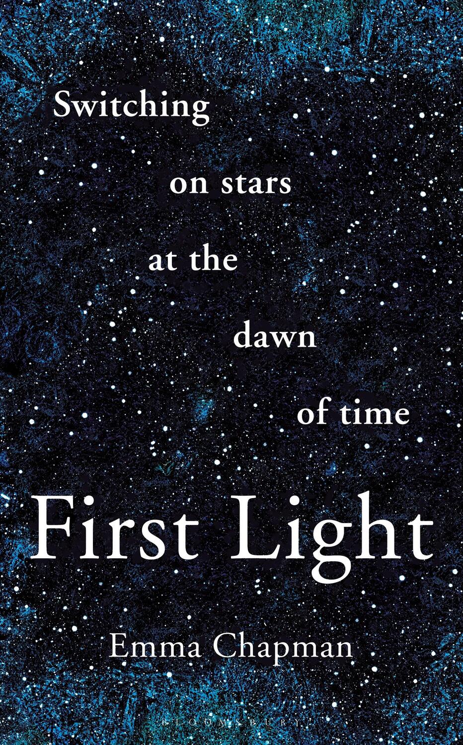 Autor: 9781472962928 | First Light | Switching on Stars at the Dawn of Time | Emma Chapman