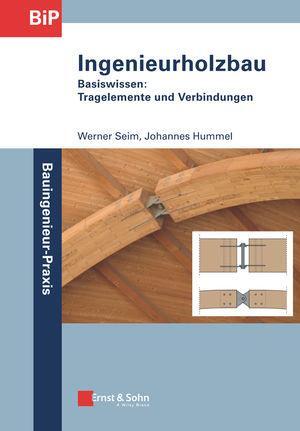 Cover: 9783433032329 | Ingenieurholzbau | Basiswissen: Tragelemente und Verbindungen | Buch