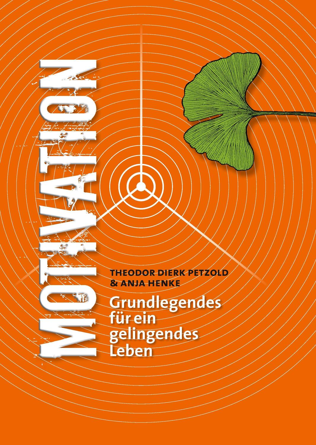Cover: 9783949646157 | Motivation | Grundlegendes für ein gelingendes Leben | Petzold (u. a.)