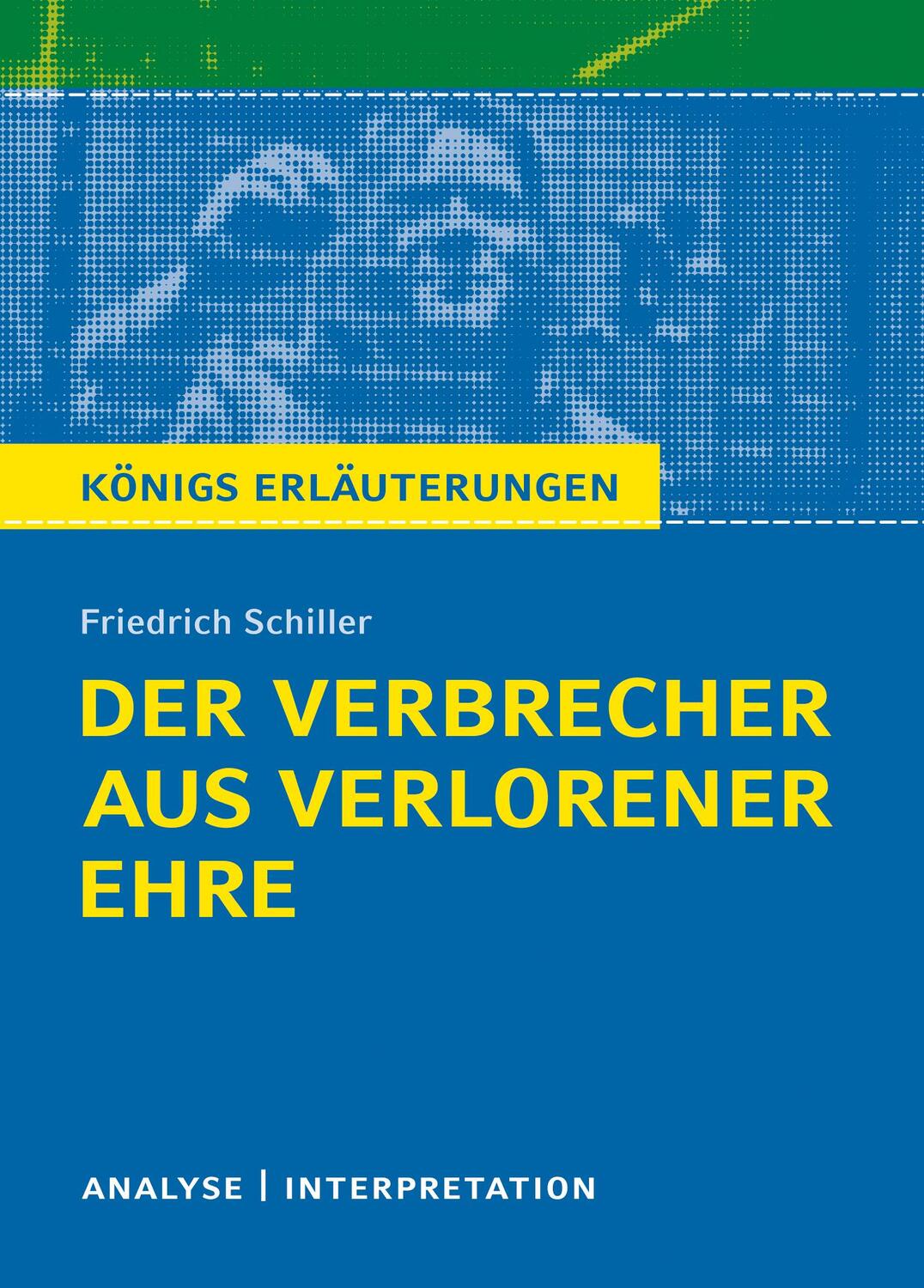 Cover: 9783804419131 | Der Verbrecher aus verlorener Ehre. Königs Erläuterungen. | Schiller