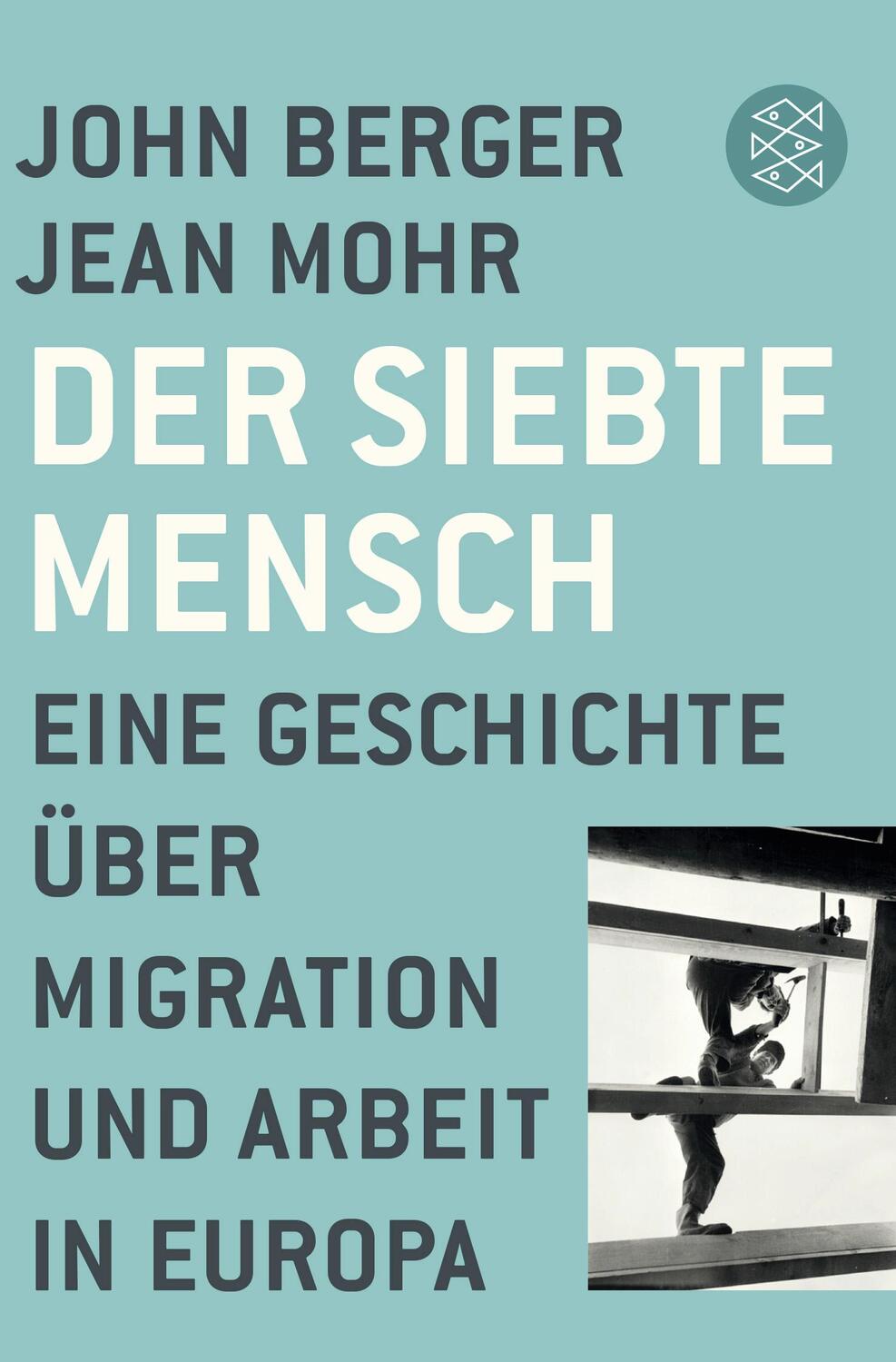 Cover: 9783596296255 | Der siebte Mensch | John Berger (u. a.) | Taschenbuch | Deutsch | 2016