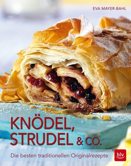 Cover: 9783835414884 | Knödel, Strudel &amp; Co. | Die besten traditionellen Originalrezepte