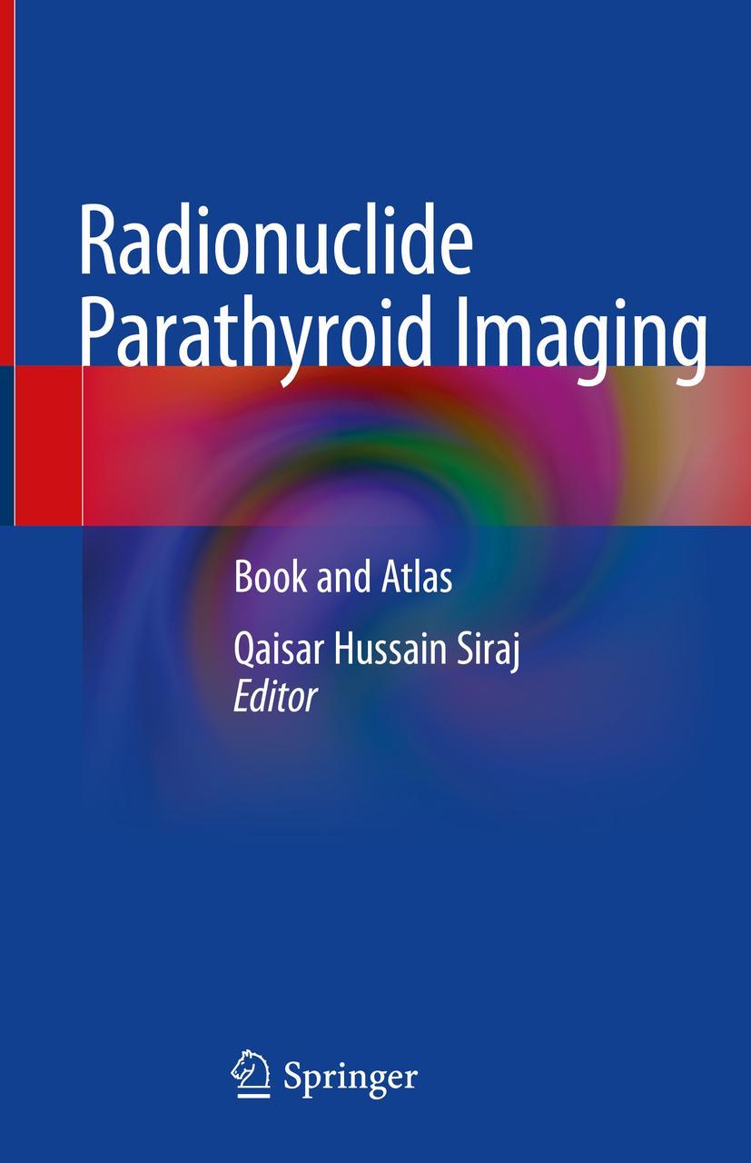 Cover: 9783030173500 | Radionuclide Parathyroid Imaging | Book and Atlas | Siraj | Buch | xi