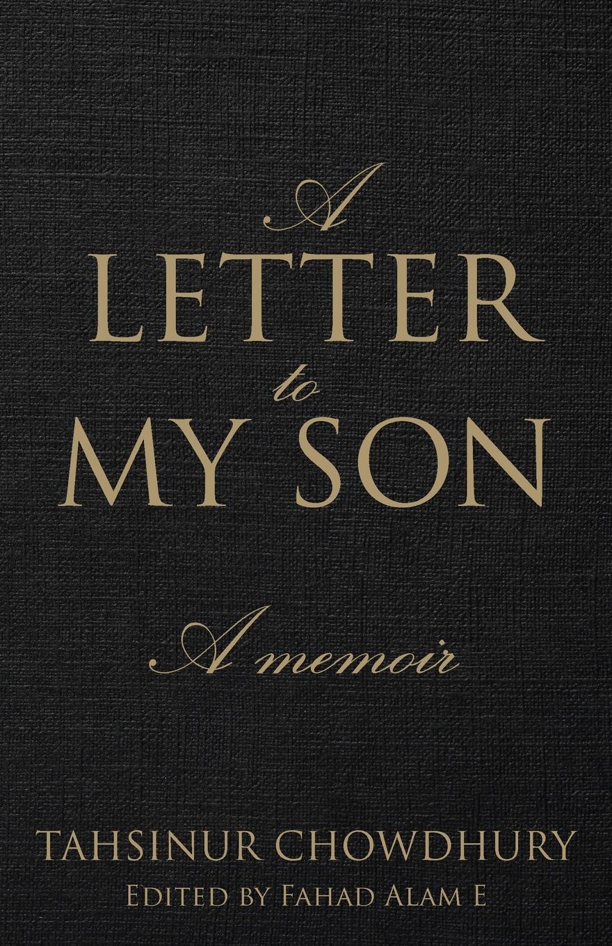 Cover: 9781662939723 | A Letter To My Son | A Memoir | Tahsinur Chowdhury | Taschenbuch