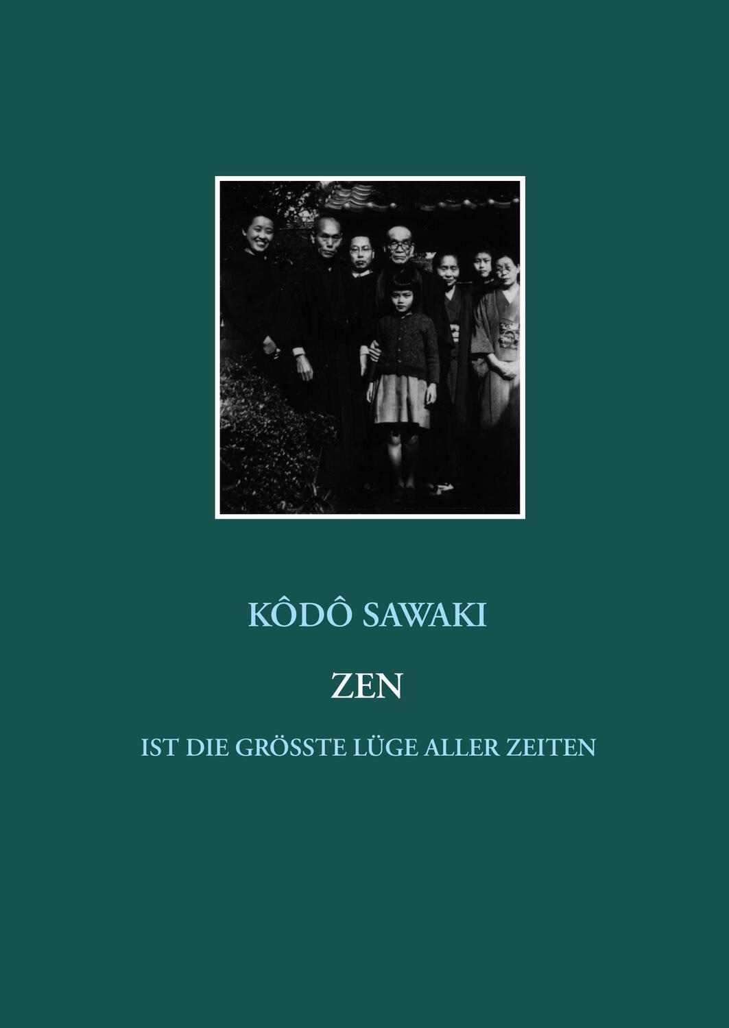 Cover: 9783943839562 | Zen ist die größte Lüge aller Zeiten | Kôdô Sawaki | Buch | 224 S.