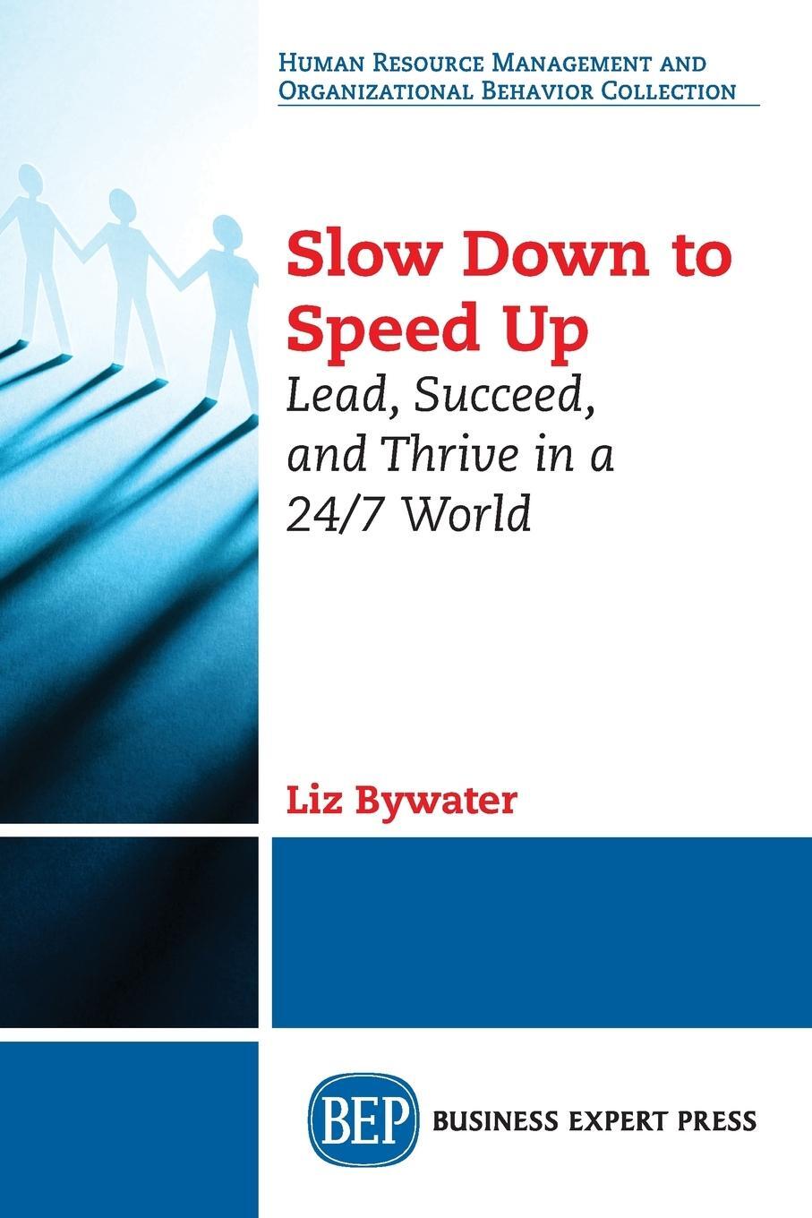 Cover: 9781947441552 | Slow Down to Speed Up | Lead, Succeed, and Thrive in a 24/7 World
