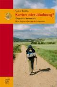 Cover: 9783899603200 | Karriere oder Jakobsweg? | Sabine Dankbar | Buch | Deutsch | 2012