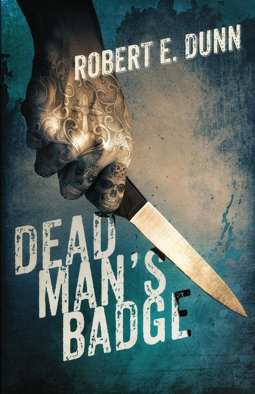 Cover: 9780997832365 | Dead Man's Badge | Robert E. Dunn | Taschenbuch | Paperback | Englisch