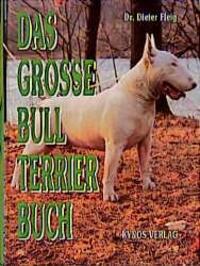 Das grosse Bull Terrier Buch - Fleig, Dieter