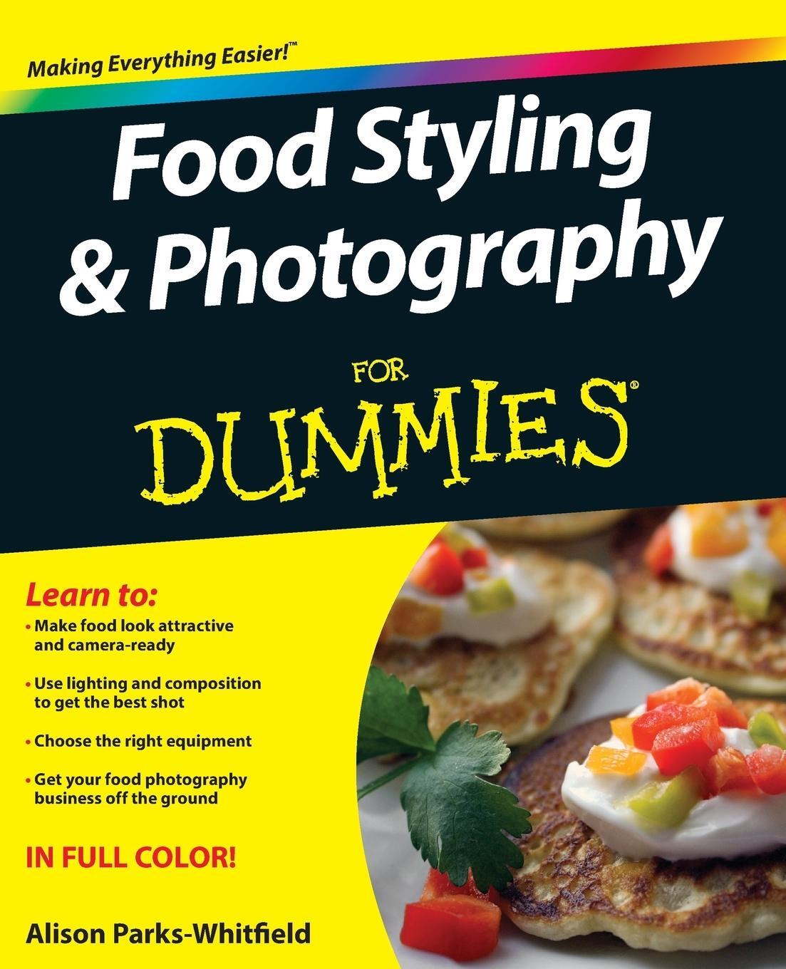 Cover: 9781118097199 | Food Styling &amp; Photography FD | Parks-Whitfield | Taschenbuch | 336 S.