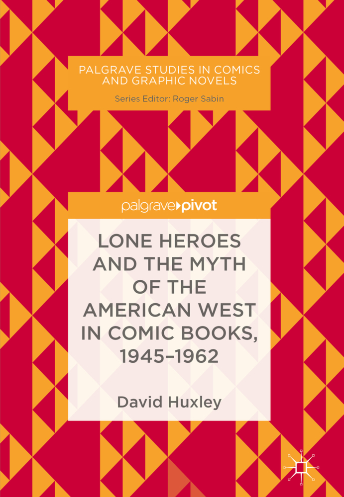 Cover: 9783319930848 | Lone Heroes and the Myth of the American West in Comic Books,...