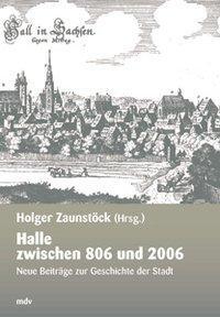 Cover: 9783898121057 | Halle zwischen 806 und 2006 | Zaunstöck | Buch | 206 S. | Deutsch