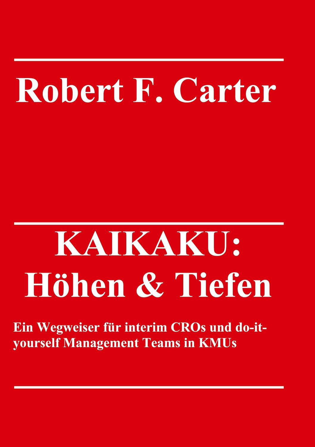 Cover: 9783347350335 | KAIKAKU: Höhen & Tiefen | Robert F. Carter | Taschenbuch | tredition