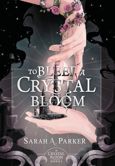 Cover: 9780645771404 | To Bleed a Crystal Bloom | Sarah A Parker | Buch | Englisch | 2023