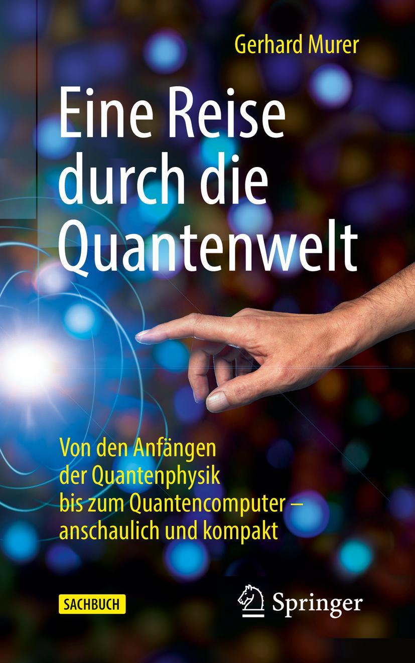 Cover: 9783662632680 | Eine Reise durch die Quantenwelt | Gerhard Murer | Taschenbuch | viii