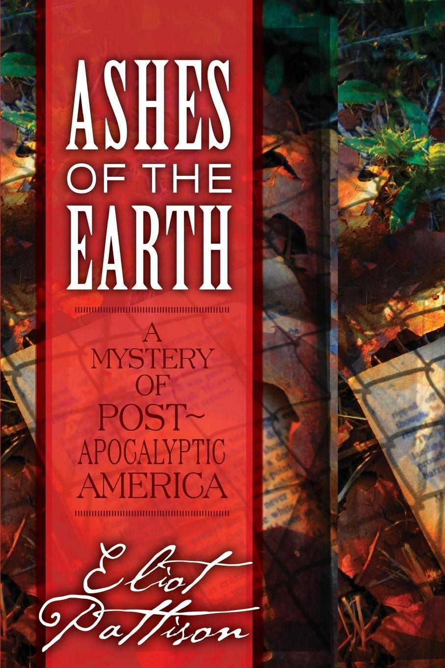 Cover: 9781582438160 | Ashes of the Earth | A Mystery of Post-Apocalyptic America | Pattison