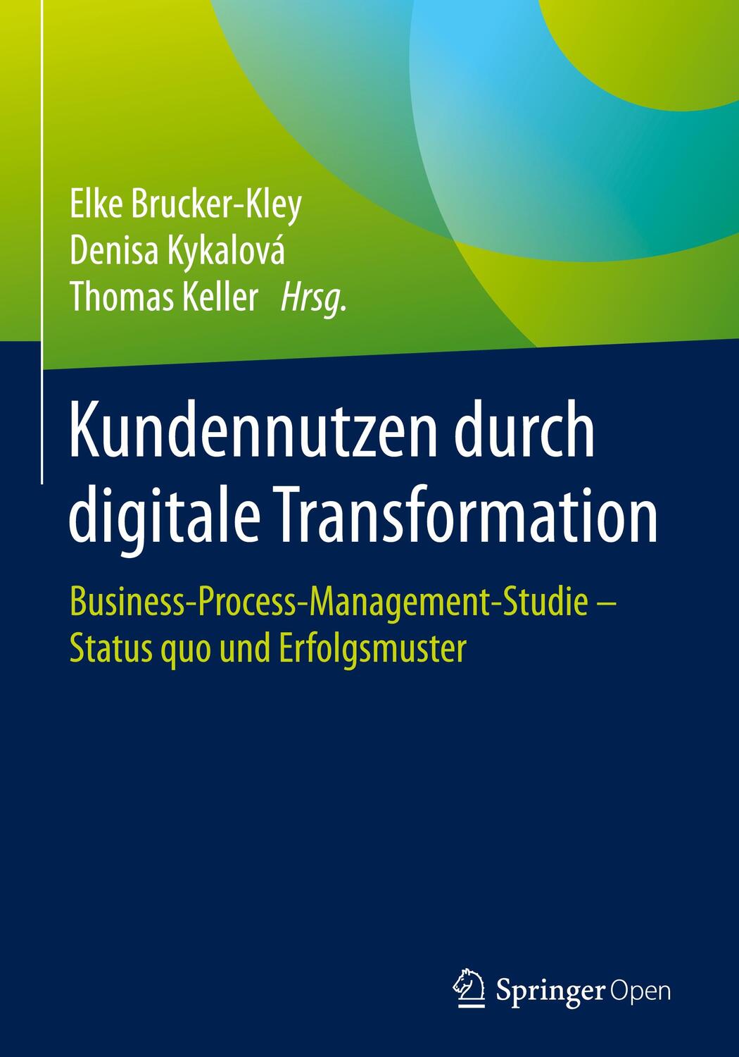 Cover: 9783662557068 | Kundennutzen durch digitale Transformation | Elke Brucker-Kley (u. a.)