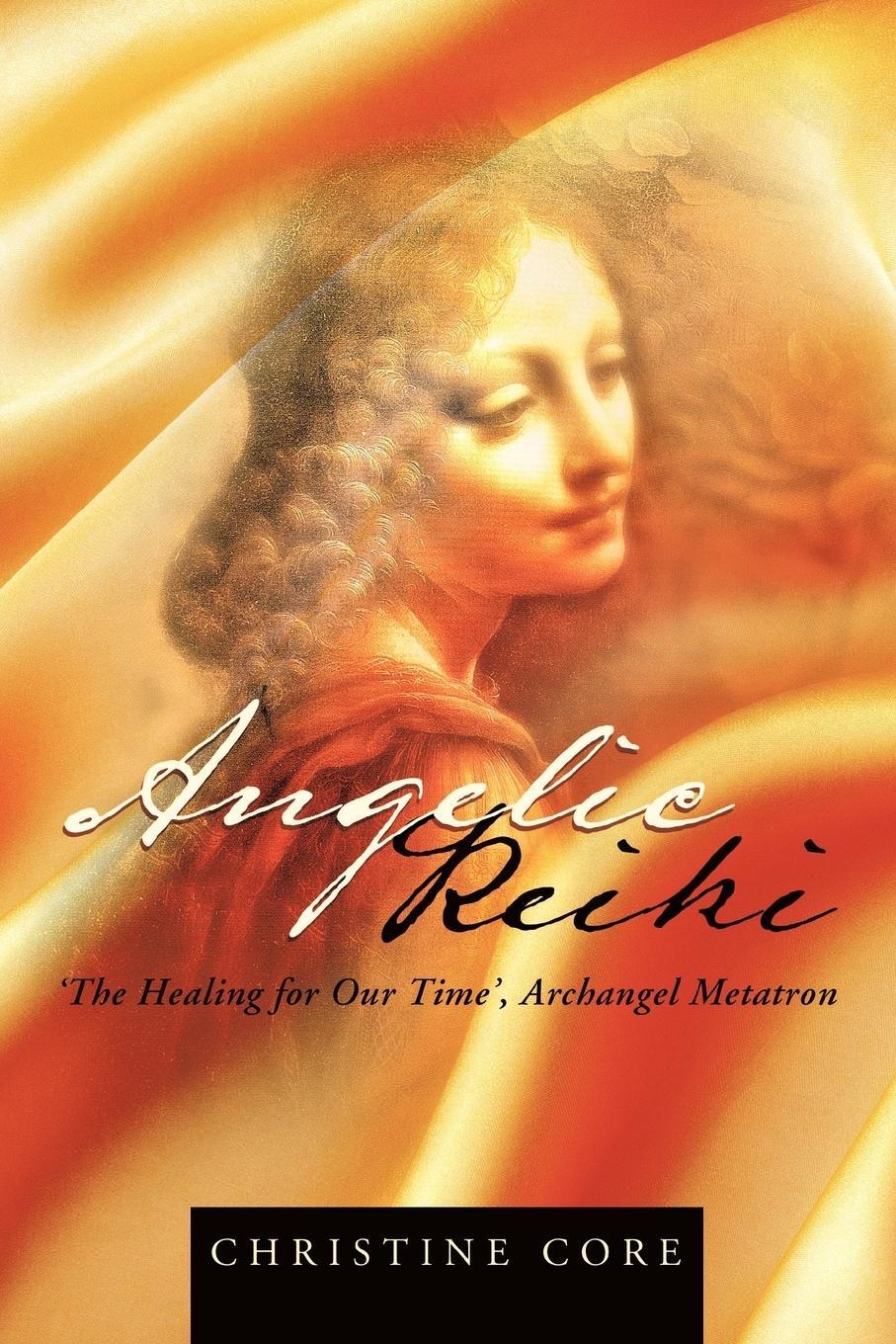 Cover: 9781452503295 | Angelic Reiki | The Healing for Our Time, Archangel Metatron | Core