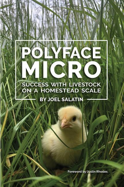 Cover: 9781733686624 | Polyface Micro | Success with Livestock on a Homestead Scale | Salatin