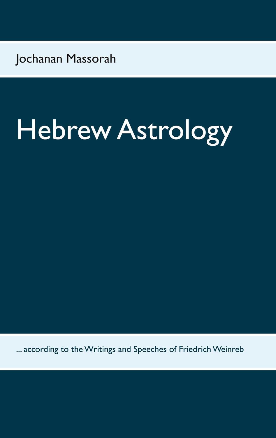 Cover: 9783752642308 | Hebrew Astrology | Jochanan Massorah | Taschenbuch | Englisch