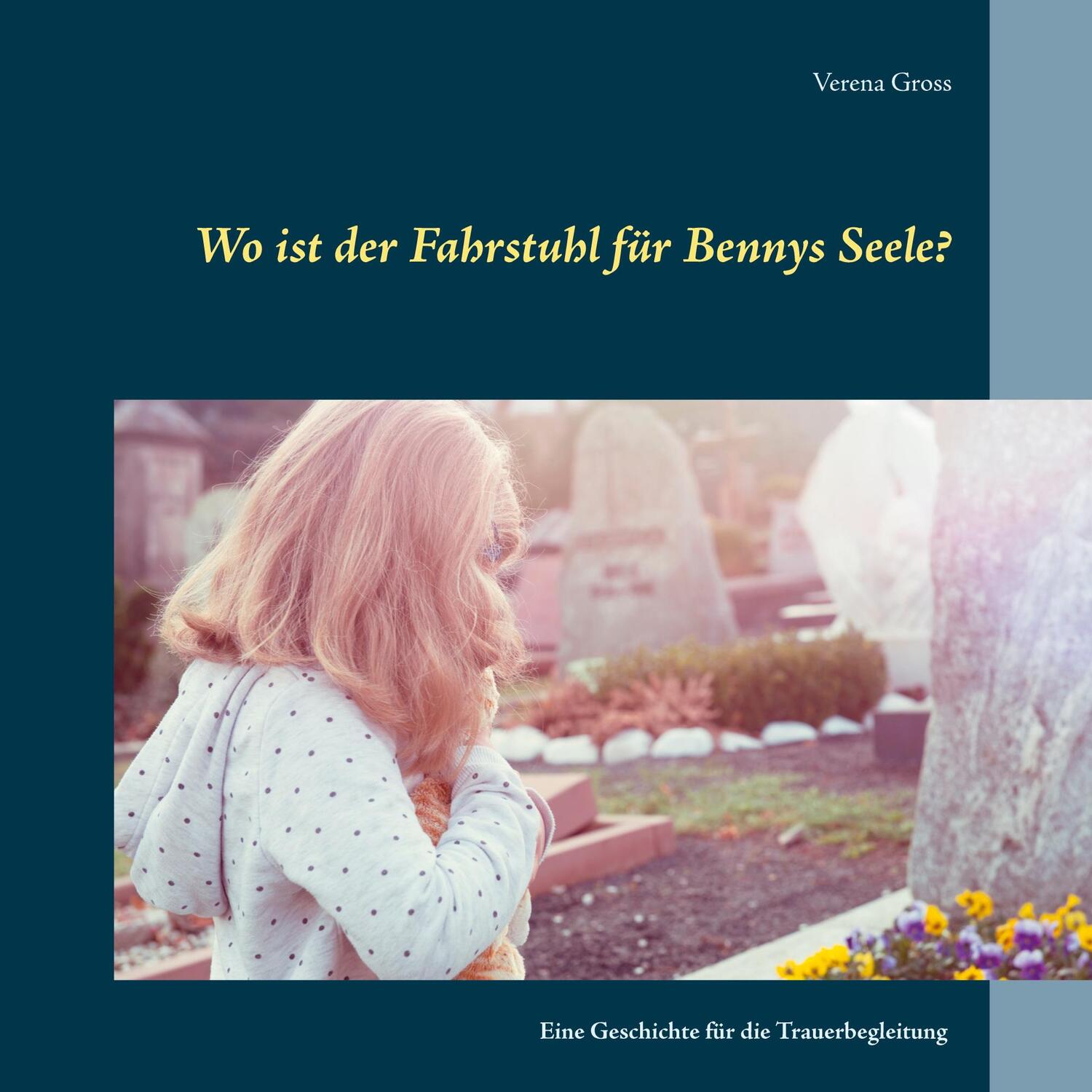 Cover: 9783751930673 | Wo ist der Fahrstuhl für Bennys Seele? | Verena Gross | Buch