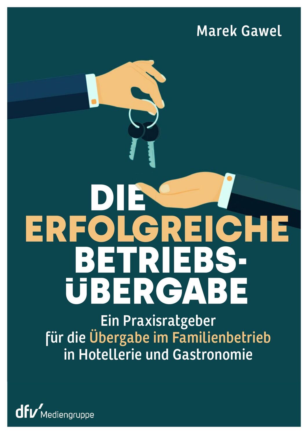 Cover: 9783866413429 | Die erfolgreiche Betriebsübergabe | Marek Gawel | Taschenbuch | 176 S.