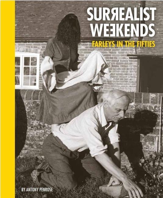 Cover: 9781914298011 | Surrealist Weekends: Farleys in the Fifties | Anthony Penrose | Buch