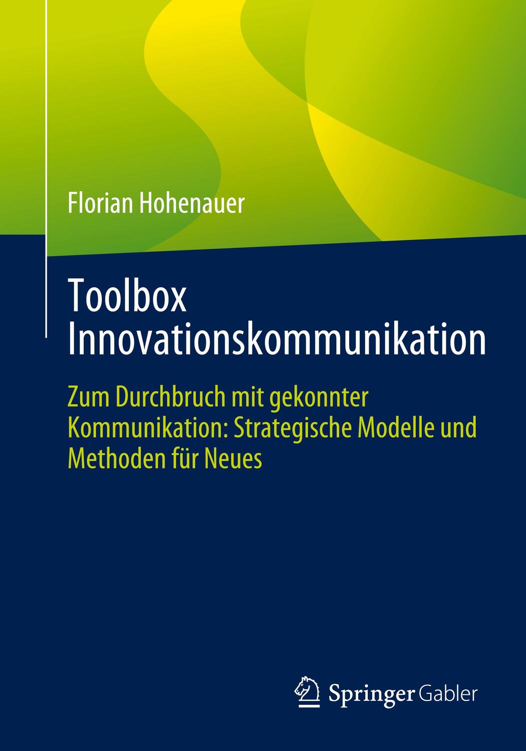 Cover: 9783658432096 | Toolbox Innovationskommunikation | Florian Hohenauer | Taschenbuch