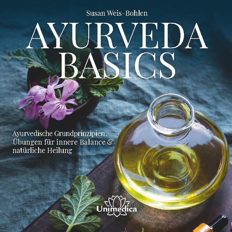 Cover: 9783962571108 | Ayurveda Basics | Susan Weis-Bohlen | Buch | Deutsch | 2019
