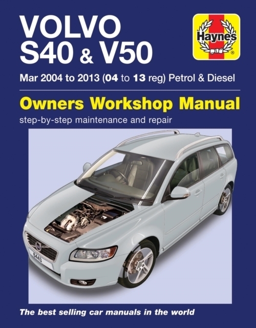 Cover: 9781785214431 | Volvo S40 &amp; V50 Petrol &amp; Diesel (Mar '04-'13) Haynes Repair Manual