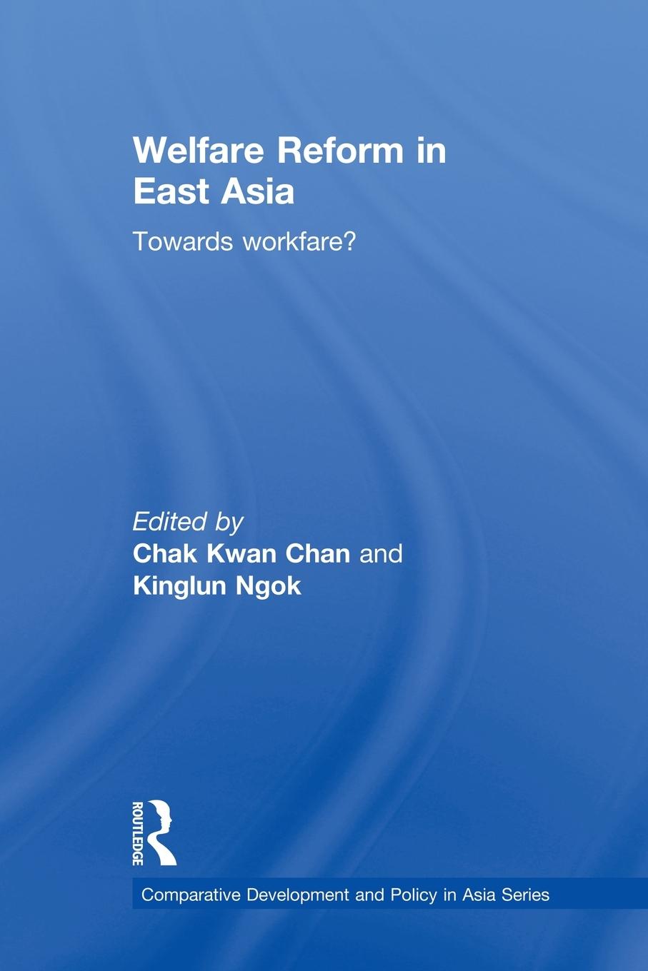 Cover: 9780415728379 | Welfare Reform in East Asia | Towards Workfare | Chan (u. a.) | Buch