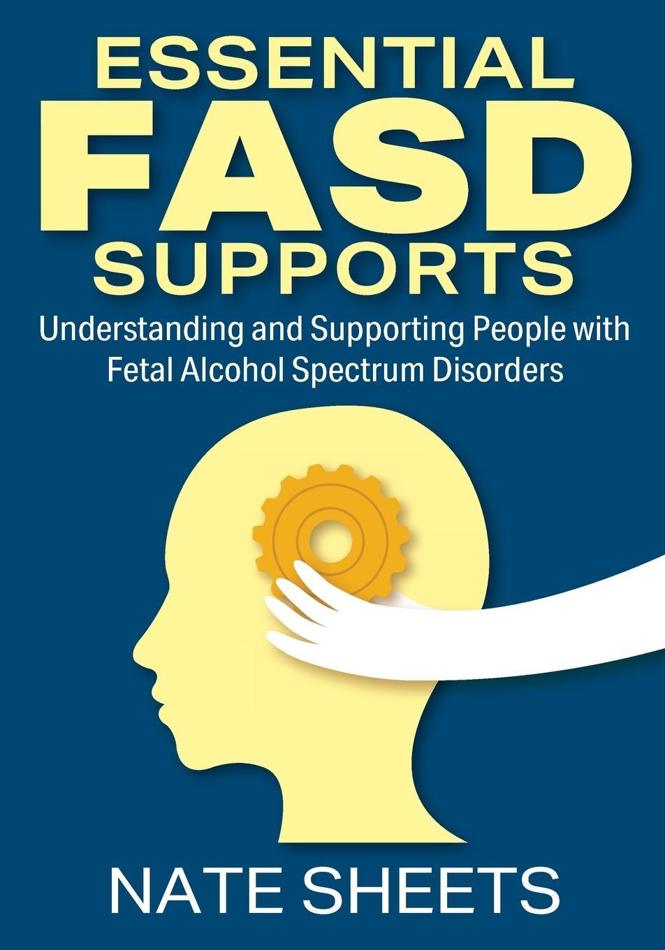 Cover: 9781977245083 | Essential FASD Supports | Nate Sheets | Taschenbuch | Paperback | 2023