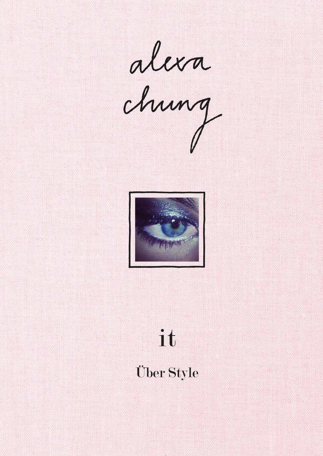 Cover: 9783868821901 | it | Über Style | Alexa Chung | Buch | 192 S. | Deutsch | 2014