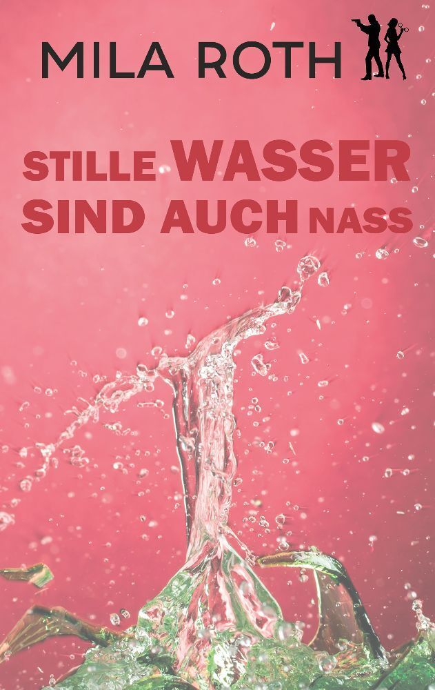 Cover: 9783967119541 | Stille Wasser sind auch nass | Mila Roth | Taschenbuch | Petra Schier