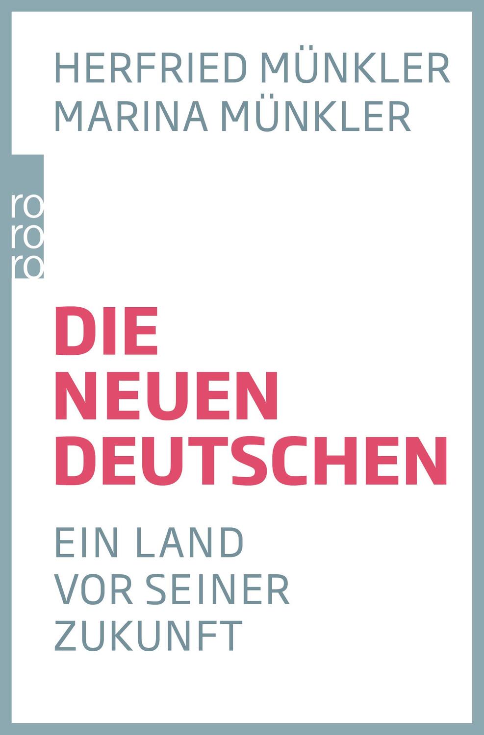 Cover: 9783499632075 | Die neuen Deutschen | Ein Land vor seiner Zukunft | Münkler (u. a.)