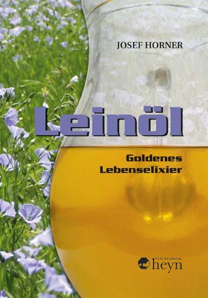 Cover: 9783708402642 | Leinöl | Goldenes Lebenselexier | Josef Horner | Buch | Deutsch | 2013