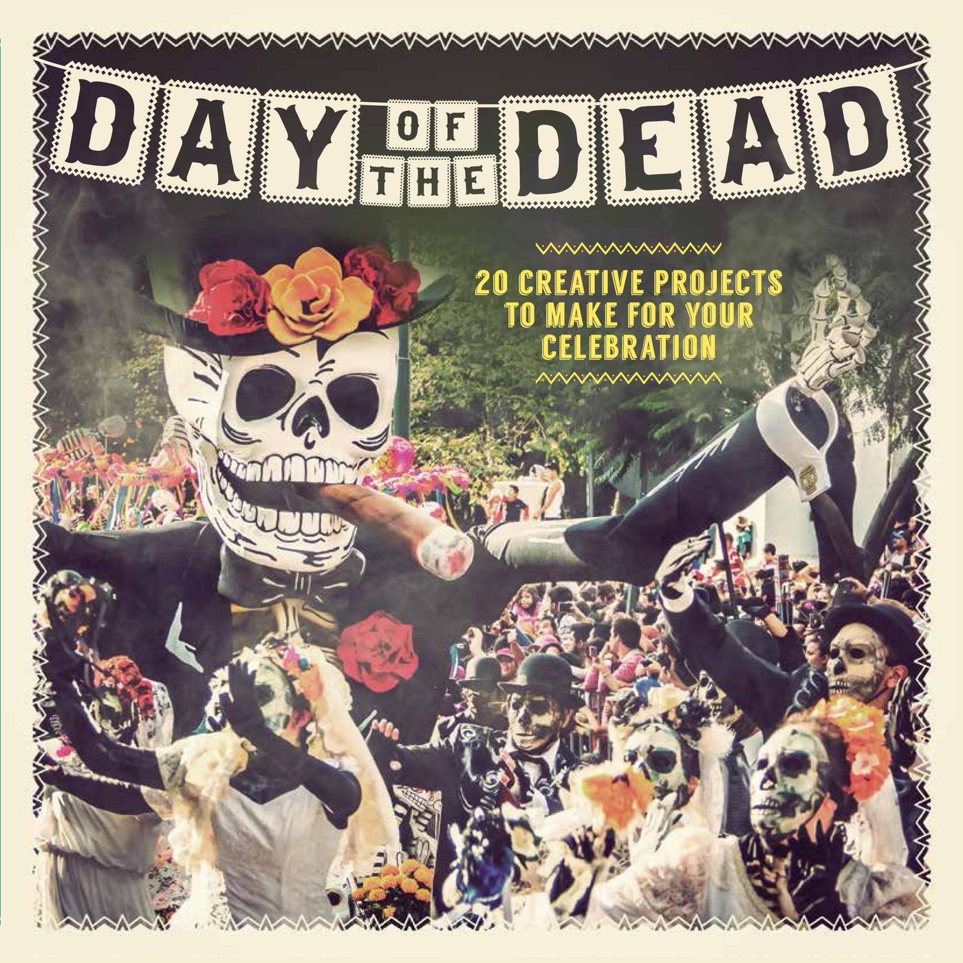 Cover: 9781780975764 | Day of the Dead | 20 Creative Projects to Make for Your Celebration