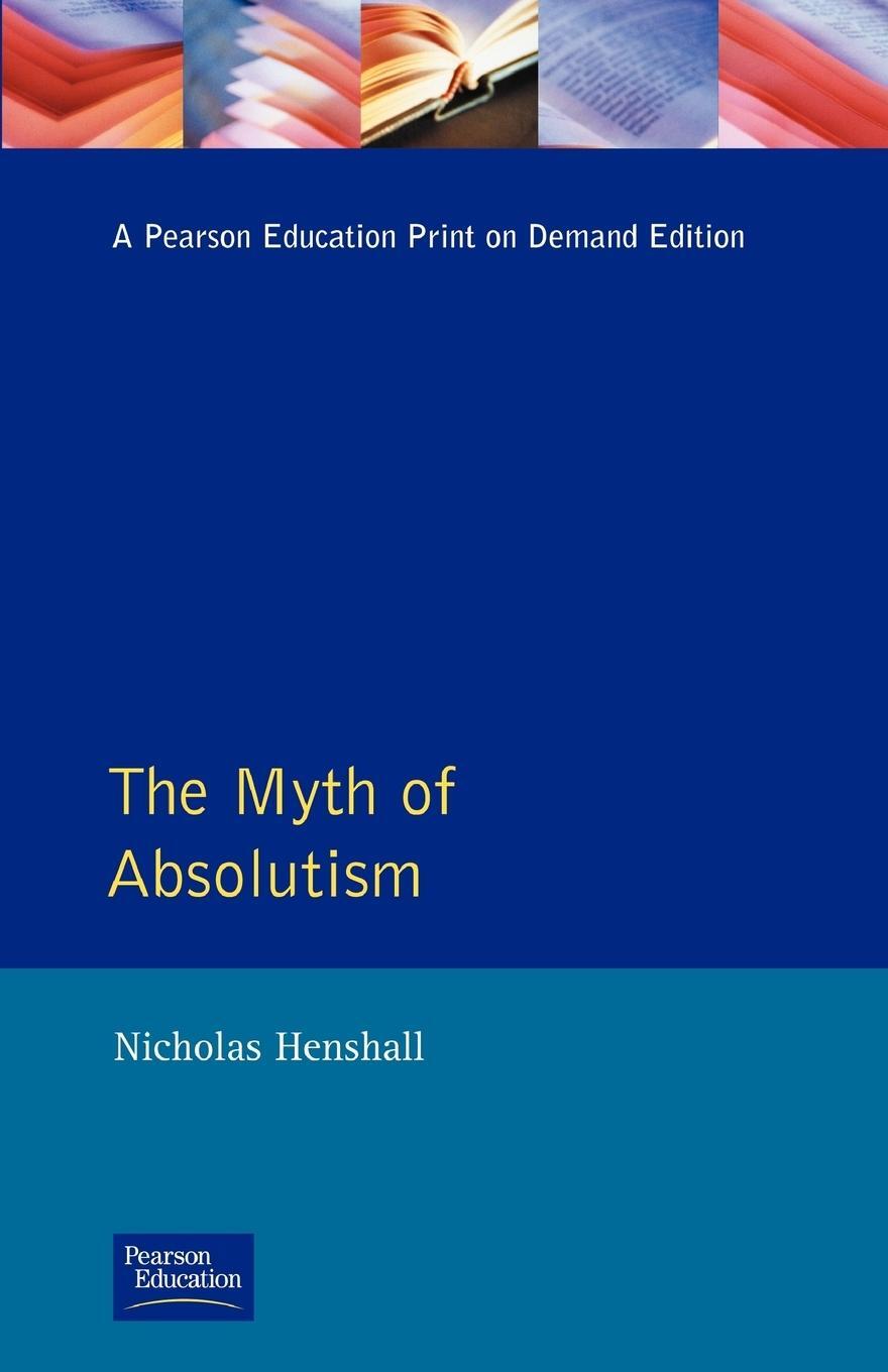 Cover: 9780582056176 | The Myth of Absolutism | Nicholas Henshall | Taschenbuch | Paperback