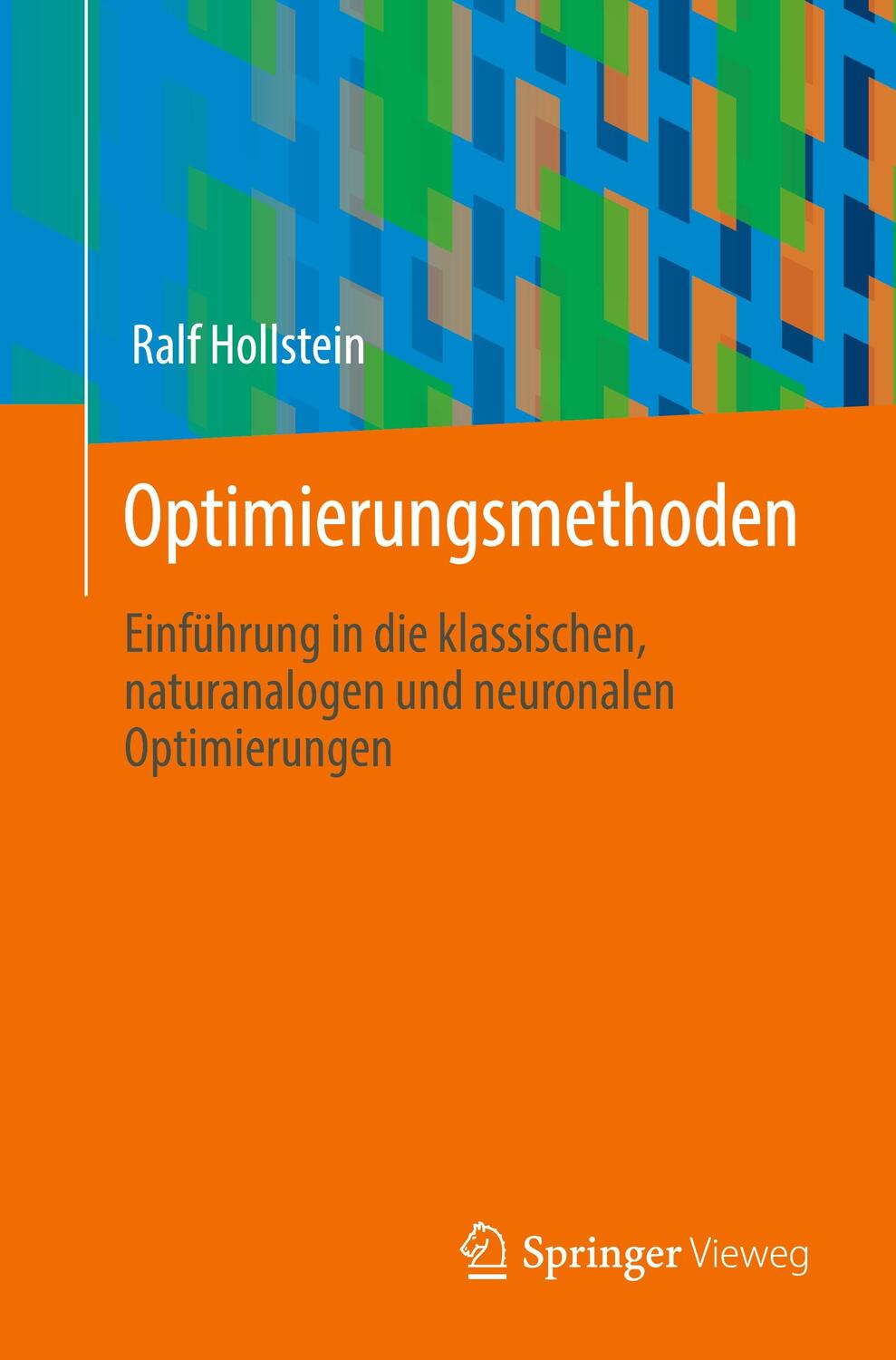 Cover: 9783658398545 | Optimierungsmethoden | Ralf Hollstein | Taschenbuch | xxii | Deutsch