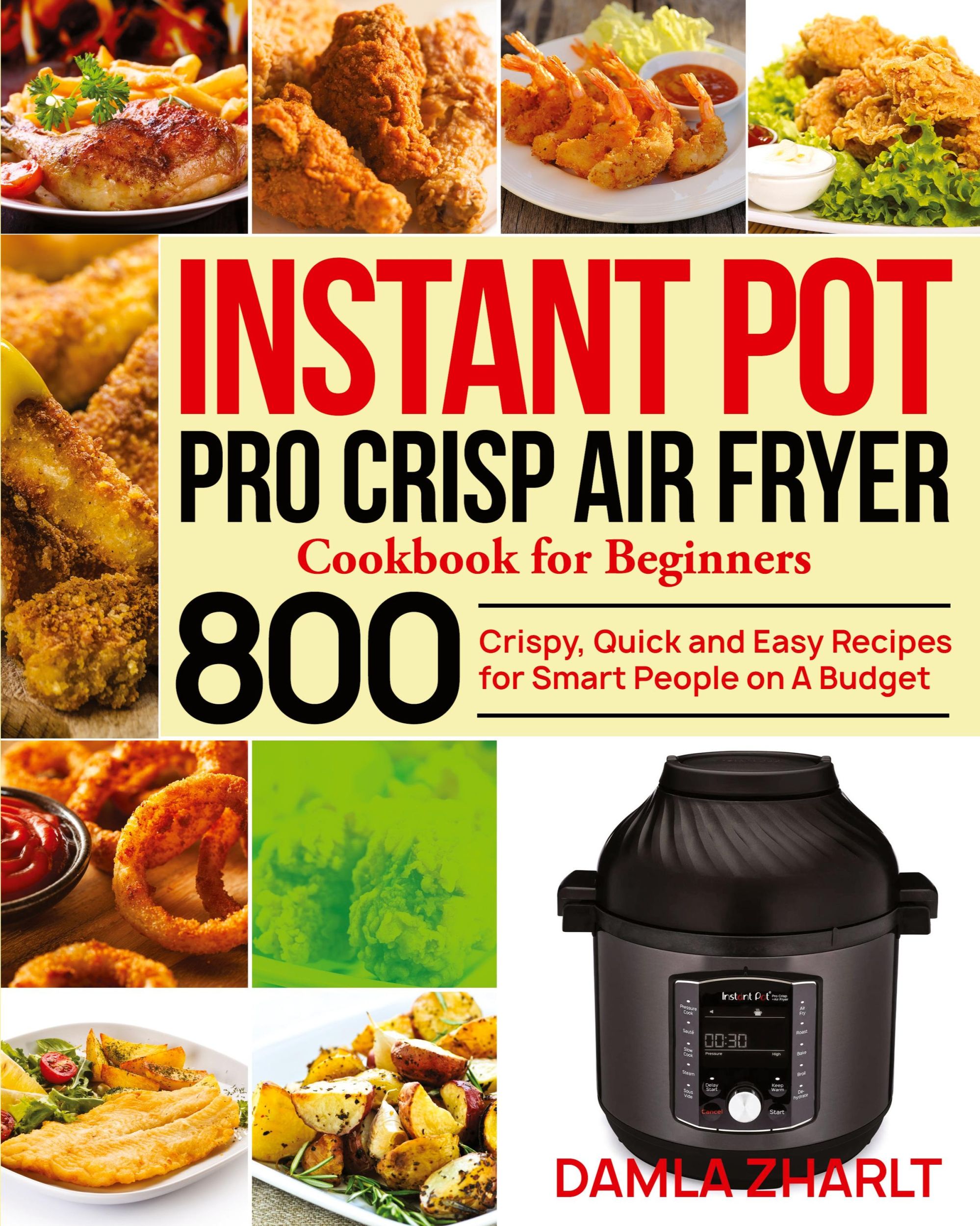 Cover: 9781954091559 | Instant Pot Pro Crisp Air Fryer Cookbook for Beginners | Damla Zharlt