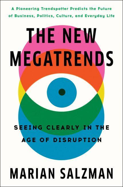 Cover: 9780593239704 | The New Megatrends: Seeing Clearly in the Age of Disruption | Salzman