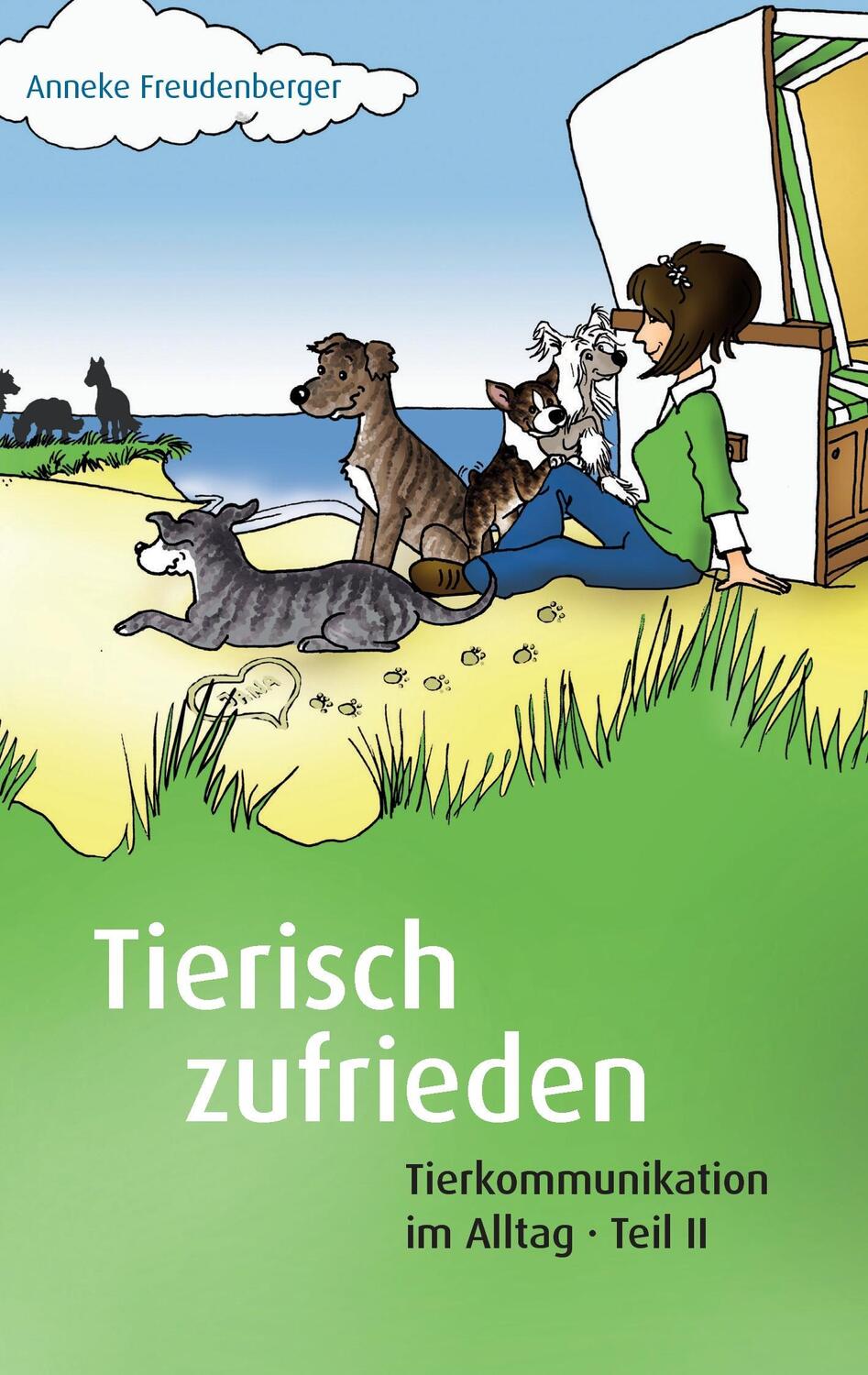 Cover: 9783738654349 | Tierisch zufrieden | Tierkommunikation im Alltag - Teil II | Buch