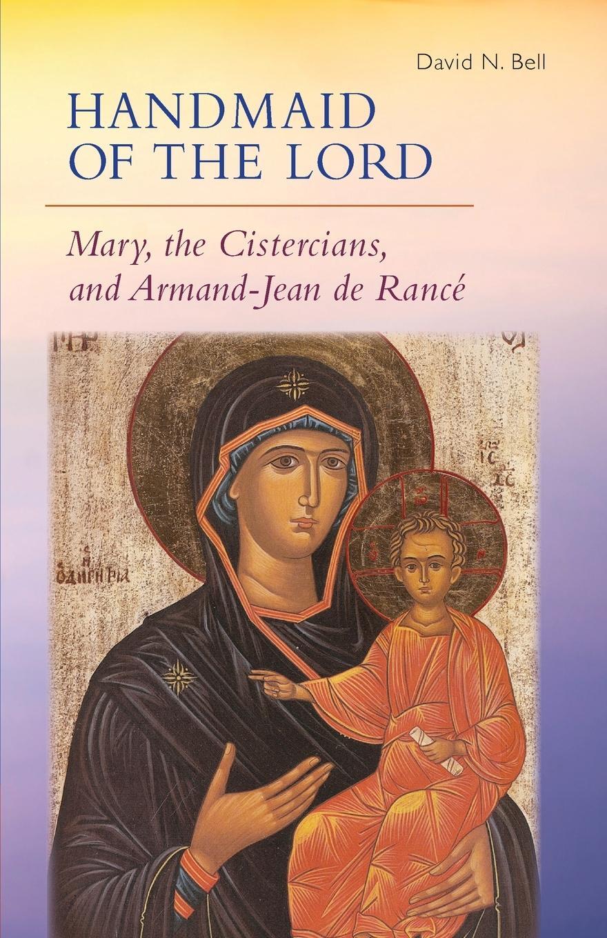 Cover: 9780879071882 | Handmaid of the Lord | Mary, the Cistercians, and Armand-Jean de Rancé