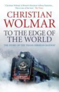 Cover: 9780857890382 | To the Edge of the World | The Story of the Trans-Siberian Railway