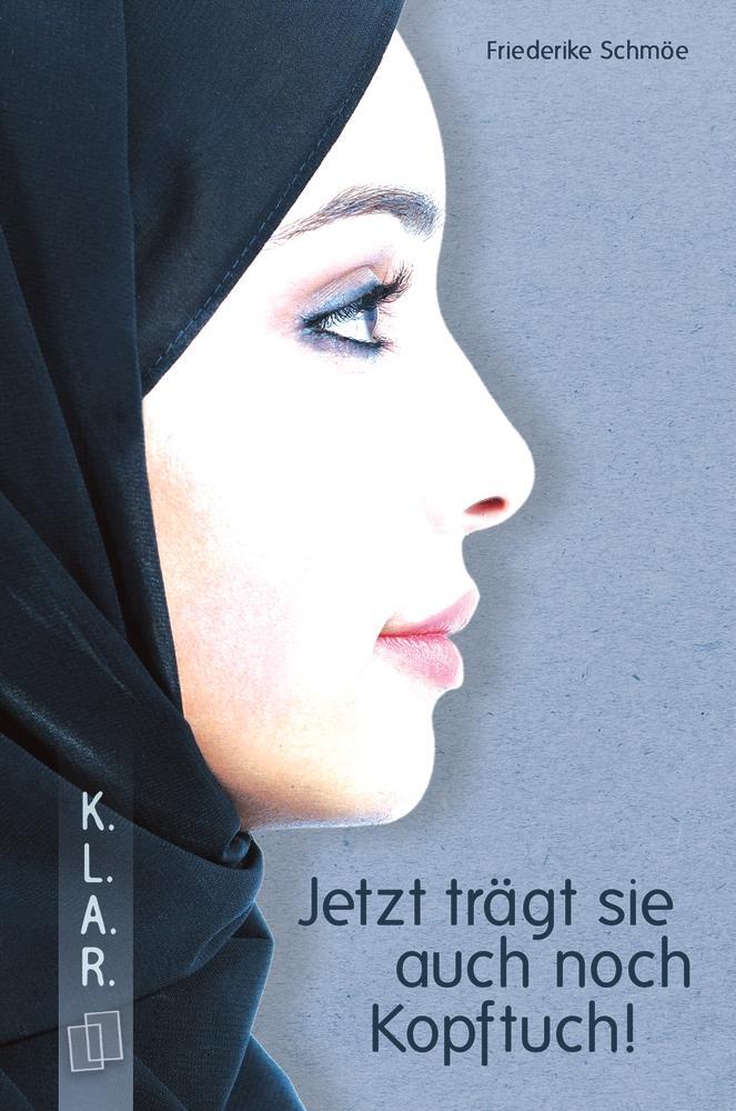 Cover: 9783834630612 | Jetzt trägt sie auch noch Kopftuch! | Friederike Schmöe | Taschenbuch