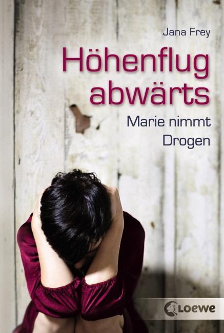 Cover: 9783785572726 | Höhenflug abwärts | Marie nimmt Drogen | Jana Frey | Taschenbuch
