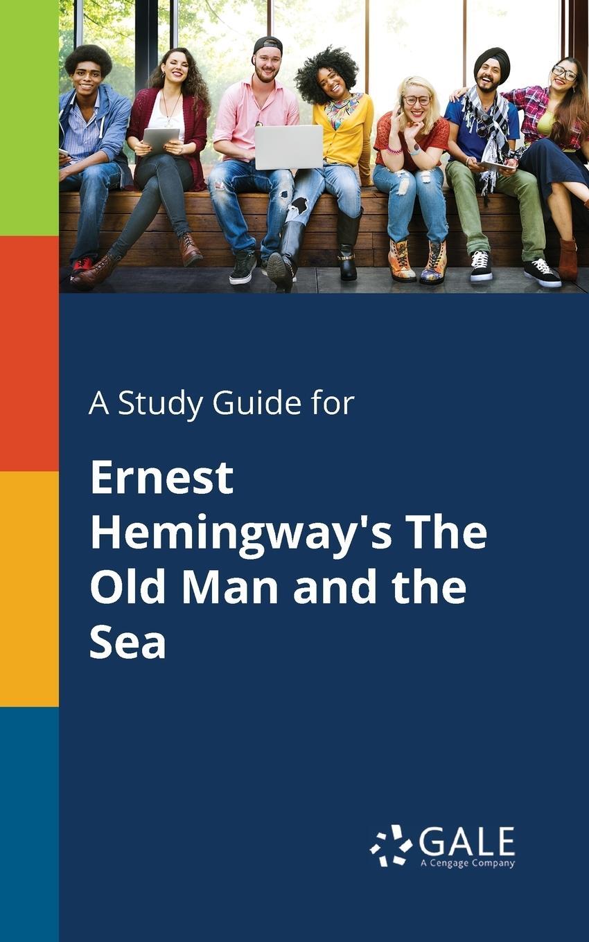Cover: 9781375398763 | A Study Guide for Ernest Hemingway's The Old Man and the Sea | Gale